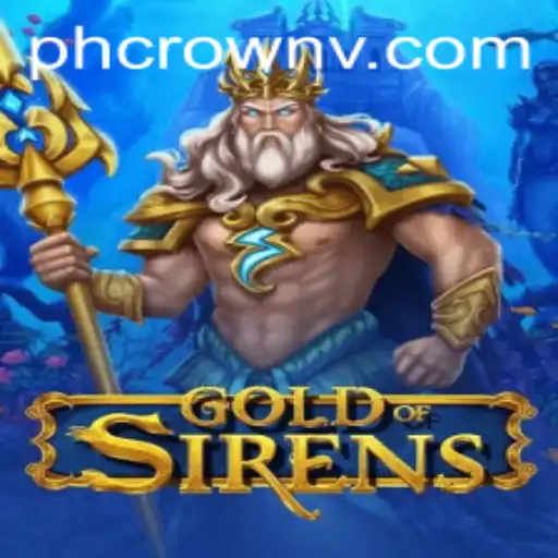 Discovering GoldofSirens: The Captivating Adventure Game with a Twist of PHCROWN